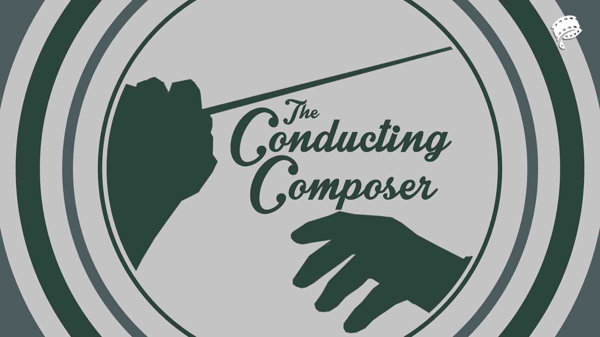 The Conducting Composer